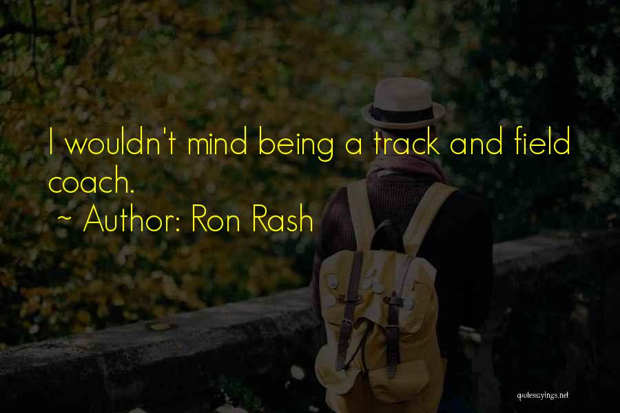 Track And Field Quotes By Ron Rash