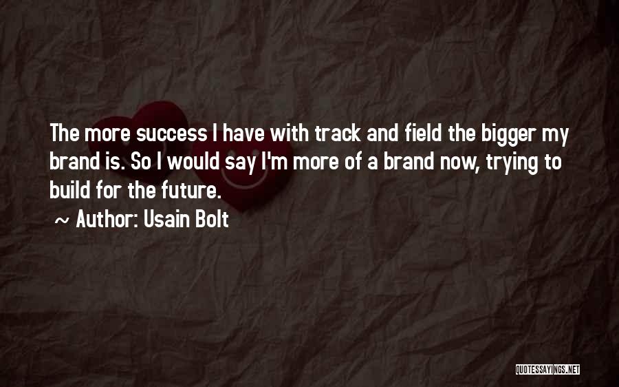 Track And Field Quotes By Usain Bolt