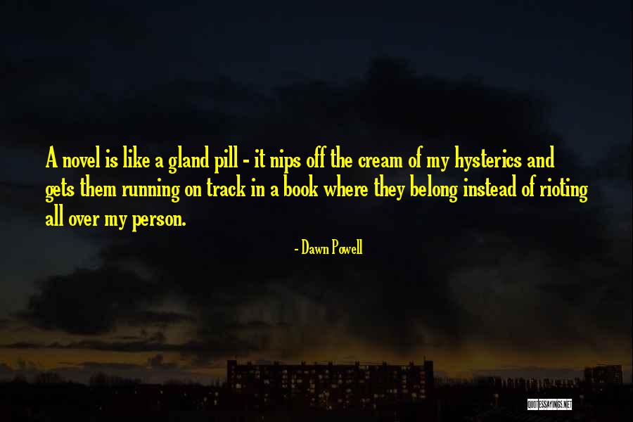 Track And Running Quotes By Dawn Powell Track And Running Quotes By Dawn Powell