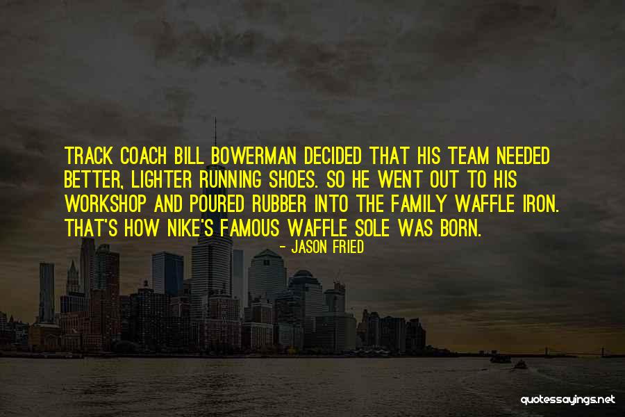 Track And Running Quotes By Jason Fried Track And Running Quotes By Jason Fried