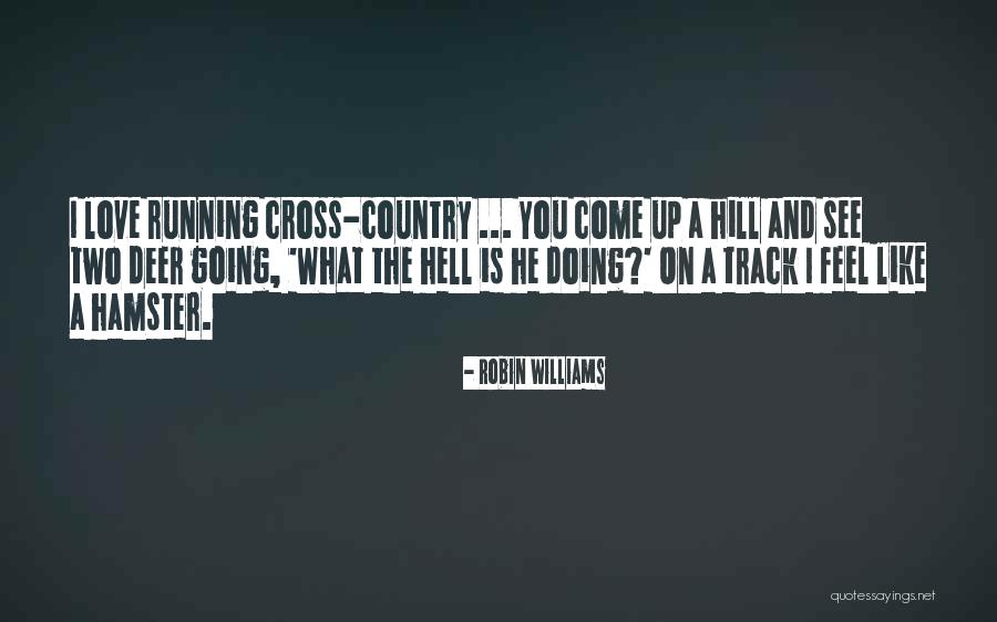 Track And Running Quotes By Robin Williams Track And Running Quotes By Robin Williams