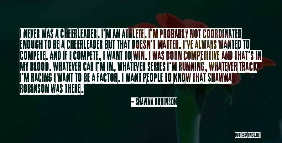 Track And Running Quotes By Shawna Robinson Track And Running Quotes By Shawna Robinson
