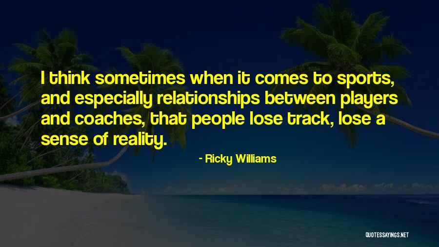 Track Coaches Quotes By Ricky Williams