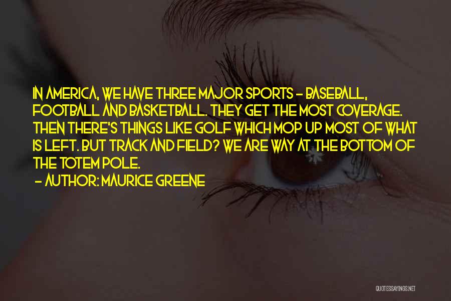 Track Field Quotes By Maurice Greene
