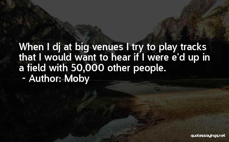 Track Field Quotes By Moby