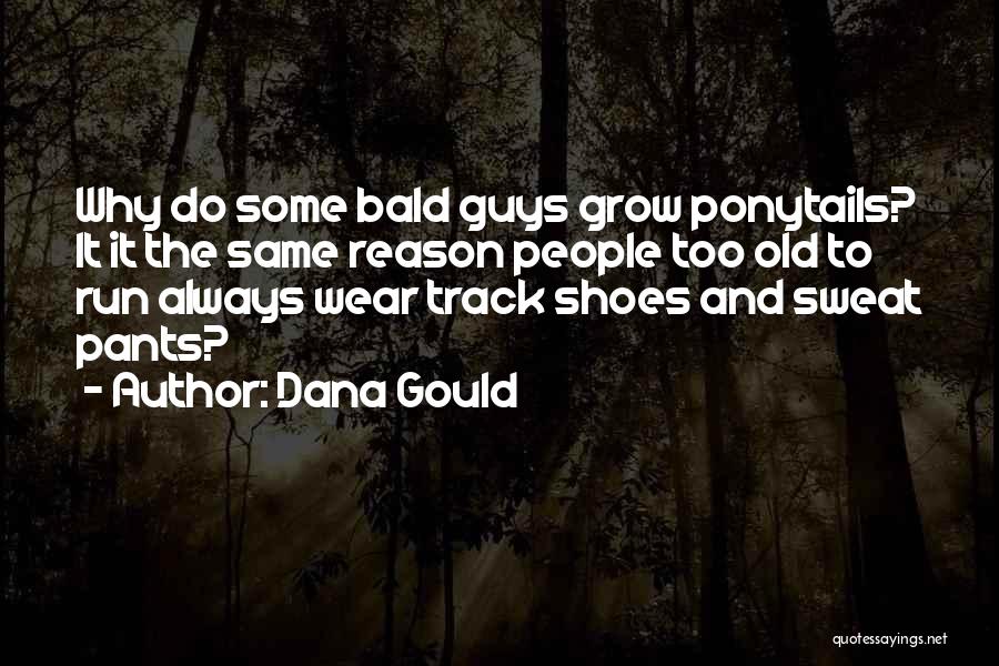 Track Pants Quotes By Dana Gould