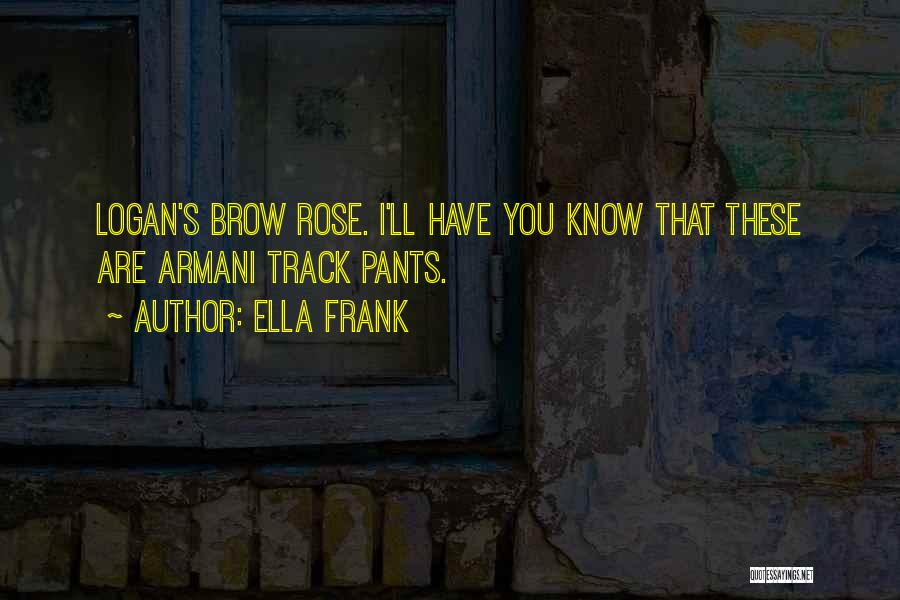 Track Pants Quotes By Ella Frank