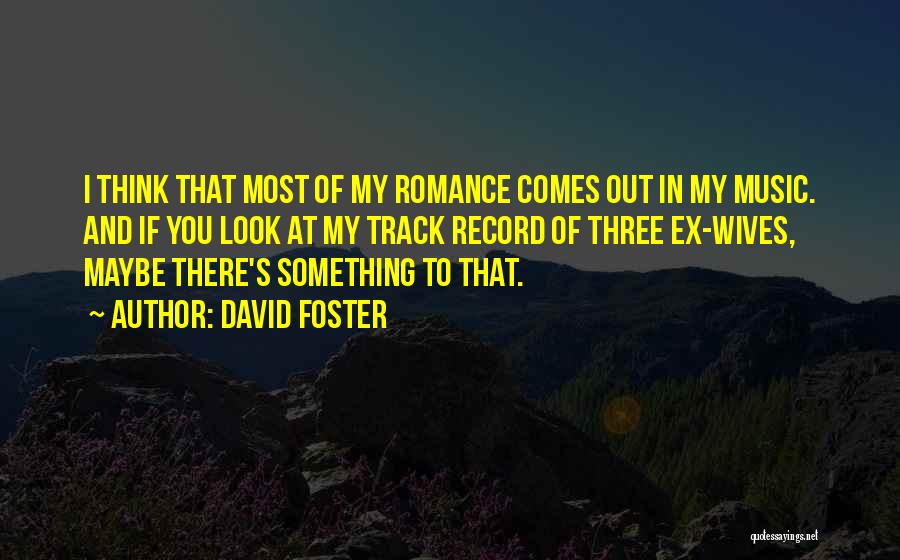 Track Record Quotes By David Foster
