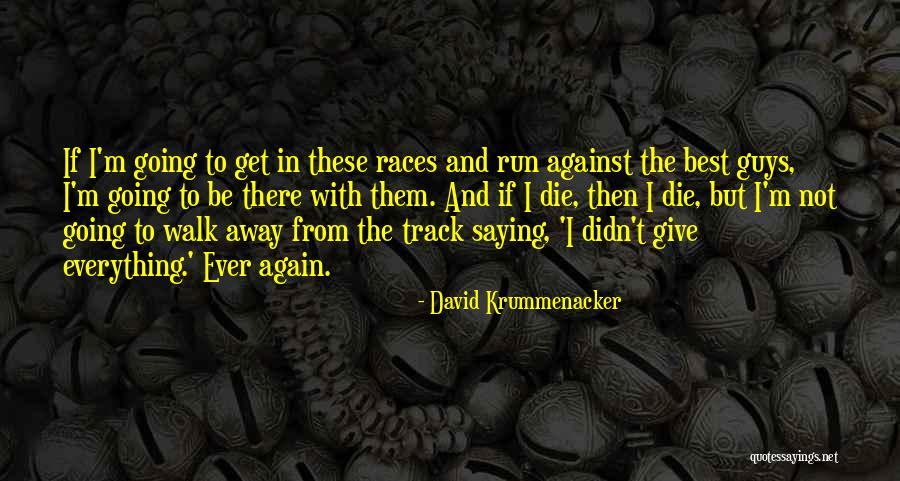 Track Running Quotes By David Krummenacker Track Running Quotes By David Krummenacker