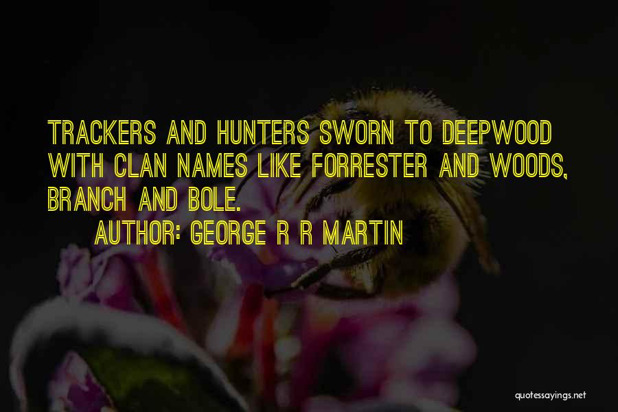 Trackers Quotes By George R R Martin