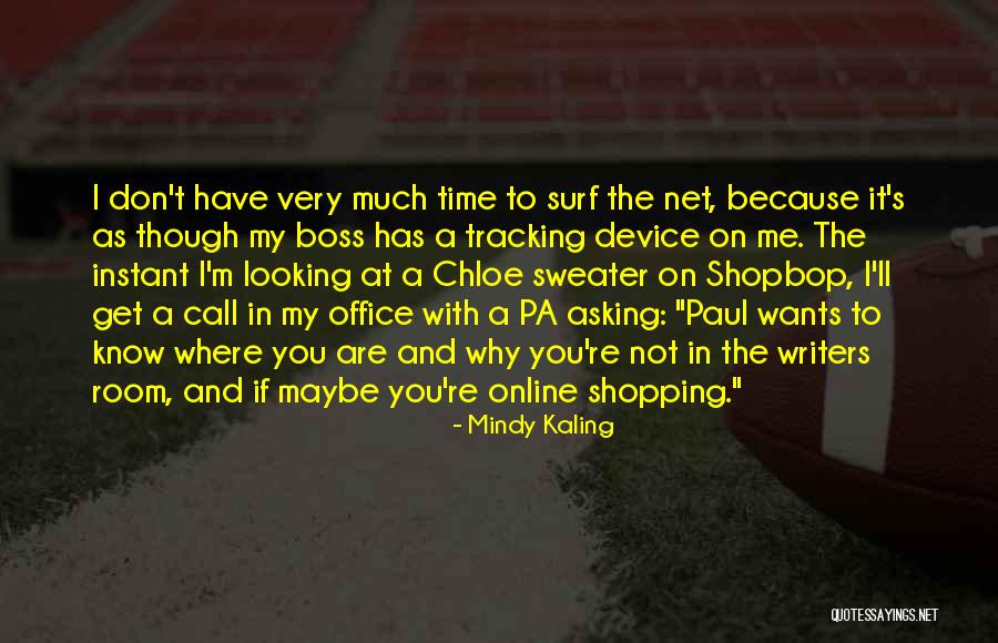 Tracking Device Quotes By Mindy Kaling Tracking Device Quotes By Mindy Kaling