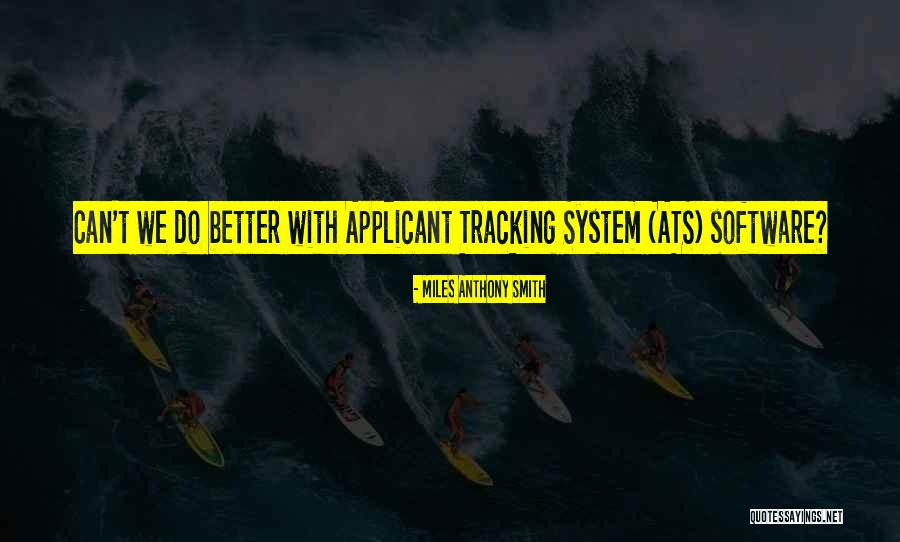 Tracking Quotes By Miles Anthony Smith Tracking Quotes By Miles Anthony Smith