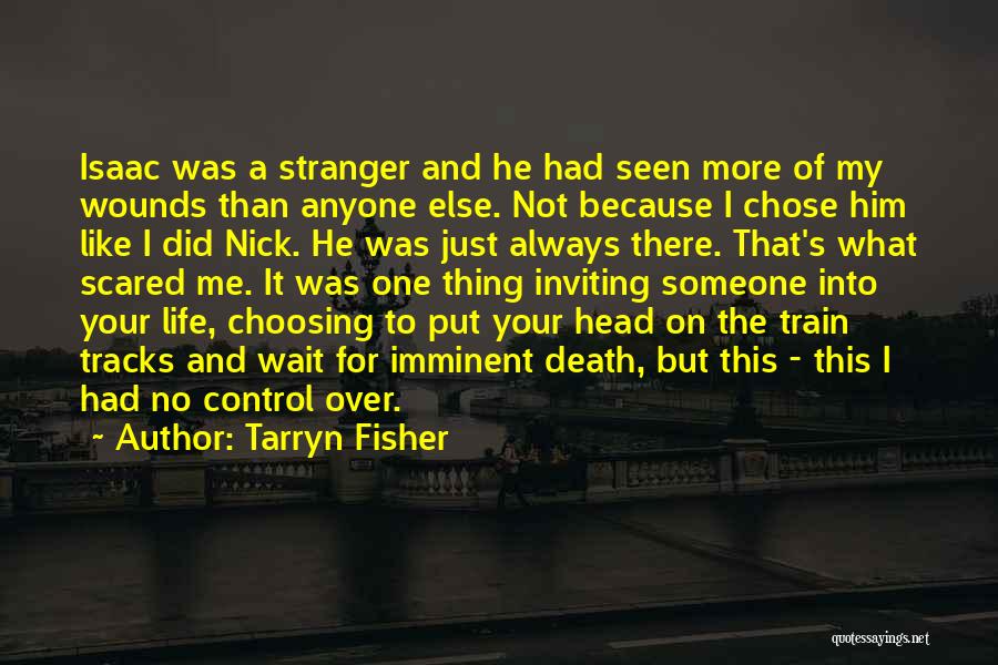 Tracks Of Life Quotes By Tarryn Fisher