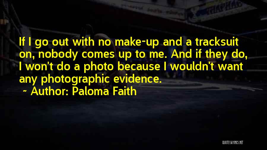 Tracksuit Quotes By Paloma Faith