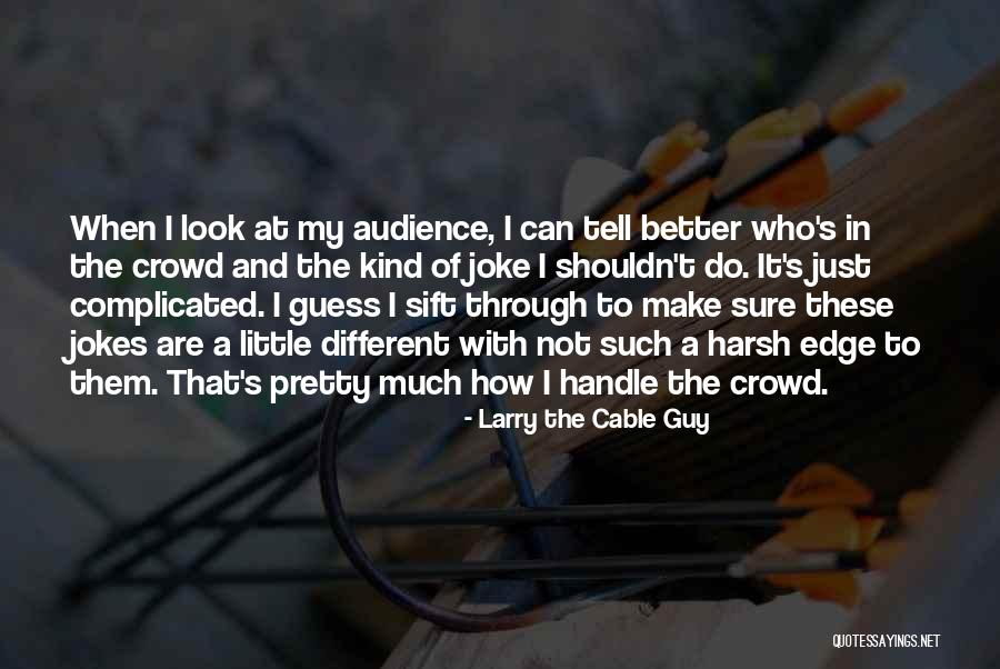Tracs Accreditation Quotes By Larry The Cable Guy Tracs Accreditation Quotes By Larry The Cable Guy