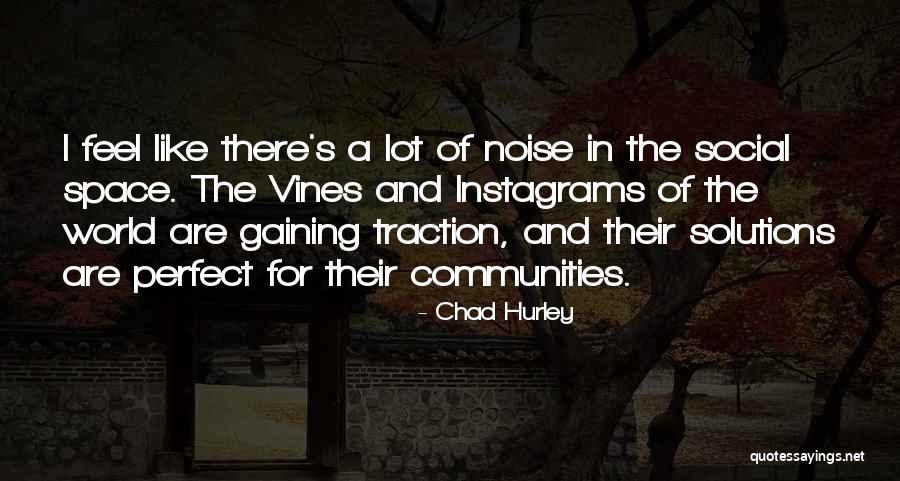 Traction 7 Quotes By Chad Hurley Traction 7 Quotes By Chad Hurley