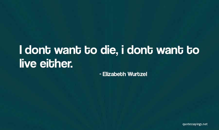 Tractive Effort Quotes By Elizabeth Wurtzel Tractive Effort Quotes By Elizabeth Wurtzel