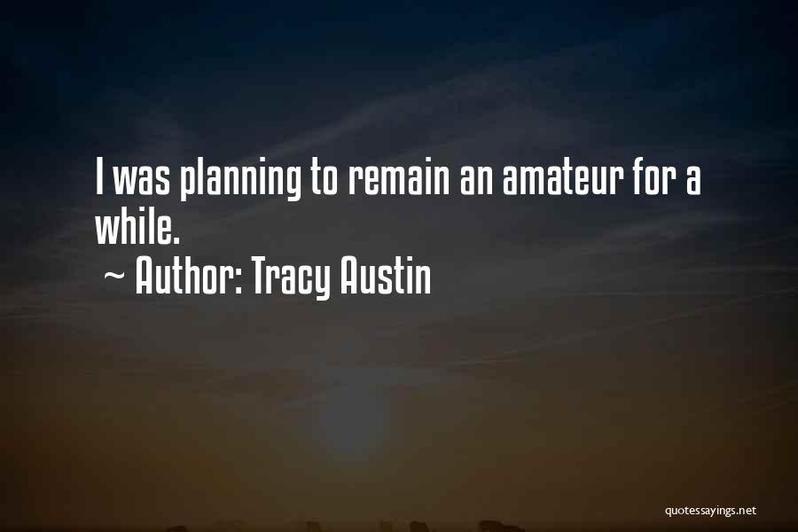 Tracy Austin Quotes 2244254