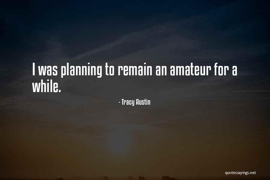 Tracy Austin Quotes 2244254 Tracy Austin Quotes 2244254