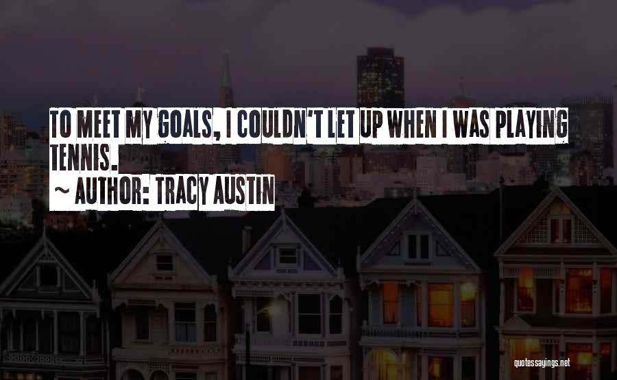 Tracy Austin Quotes 731282