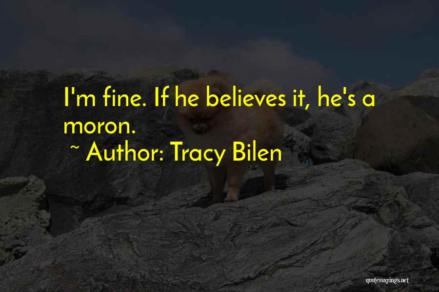 Tracy Bilen Quotes 1680556