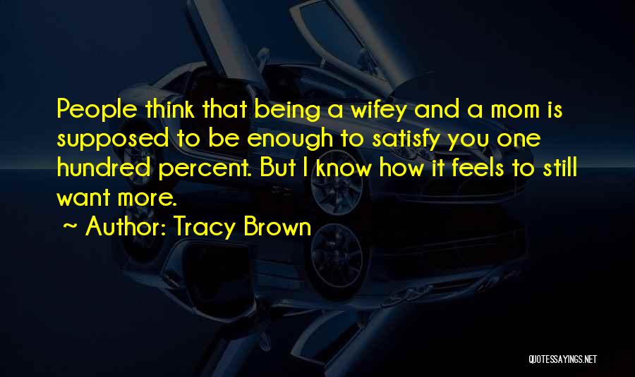 Tracy Brown Quotes 600260