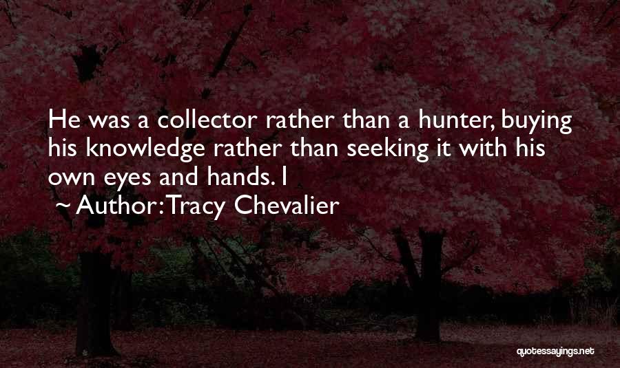 Tracy Chevalier Quotes 1323975