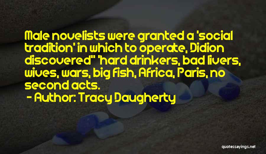 Tracy Daugherty Quotes 1034836