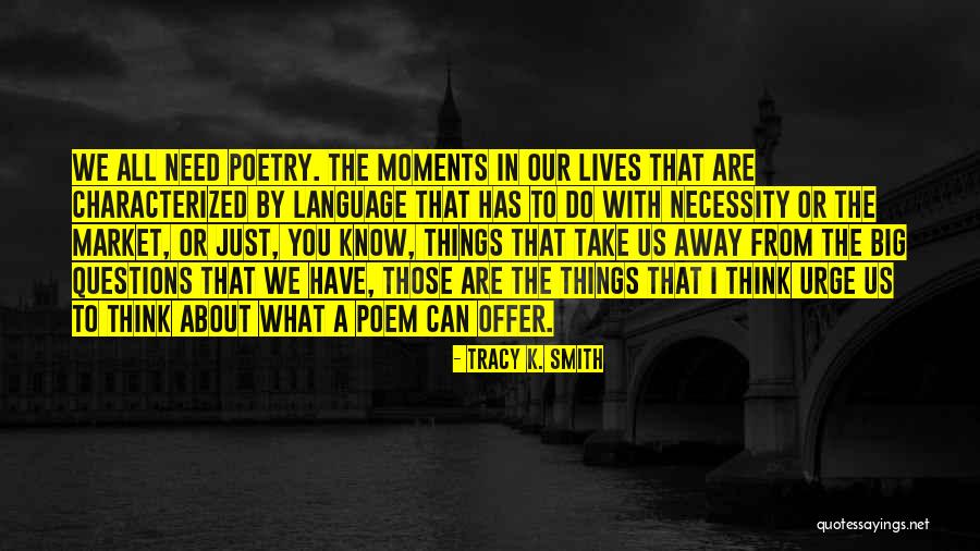 Tracy K. Smith Quotes 1288673