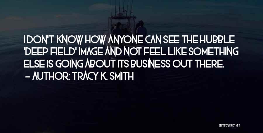 Tracy K. Smith Quotes 1610420