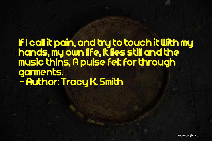 Tracy K. Smith Quotes 1743563