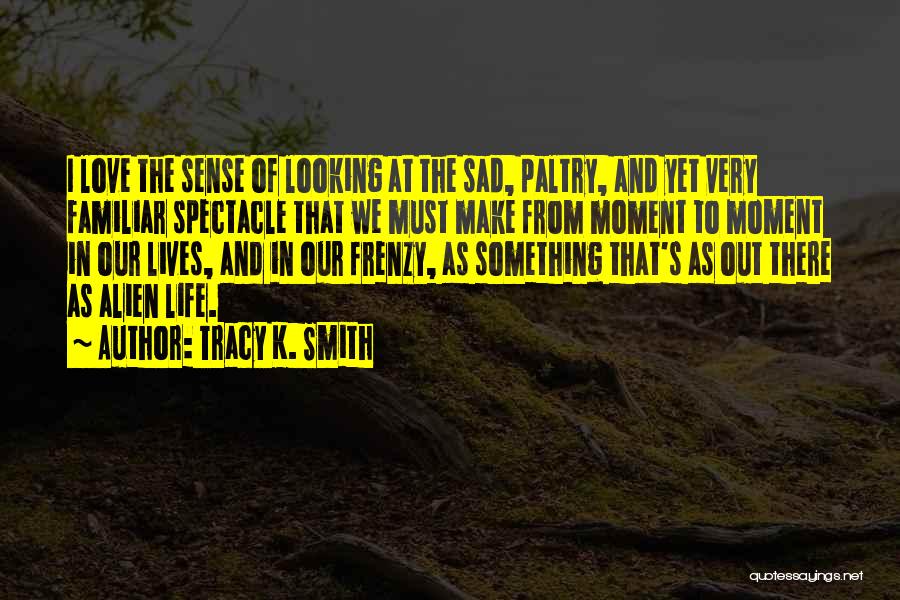 Tracy K. Smith Quotes 1914719