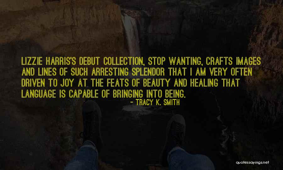 Tracy K. Smith Quotes 2072547