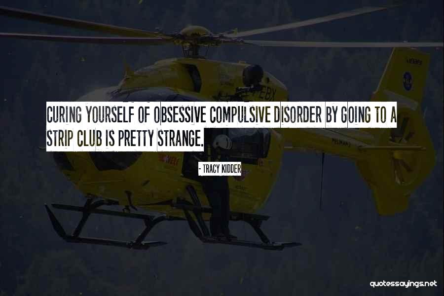 Tracy Kidder Quotes 1009935 Tracy Kidder Quotes 1009935