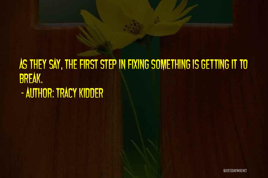 Tracy Kidder Quotes 1677158