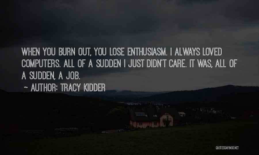 Tracy Kidder Quotes 204873