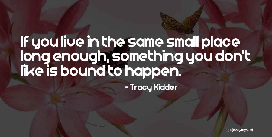 Tracy Kidder Quotes 394391 Tracy Kidder Quotes 394391