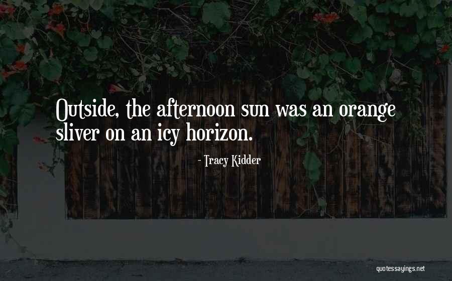 Tracy Kidder Quotes 663823