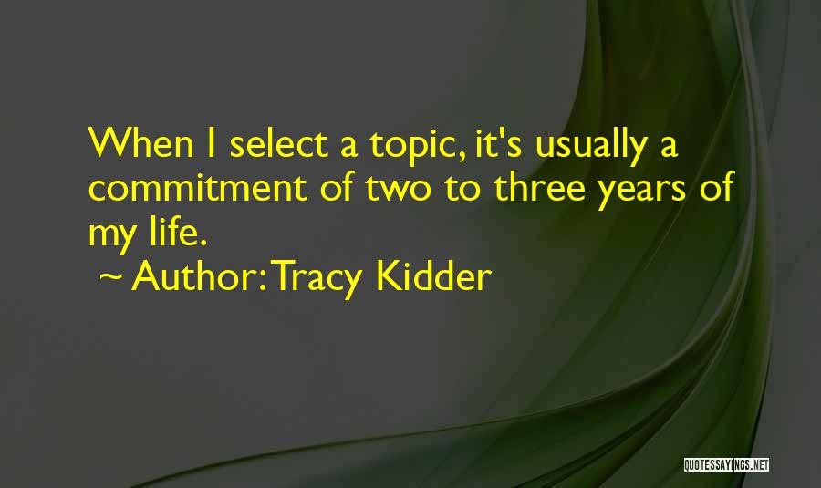 Tracy Kidder Quotes 770186