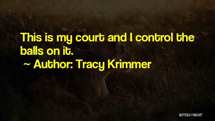 Tracy Krimmer Quotes 395011