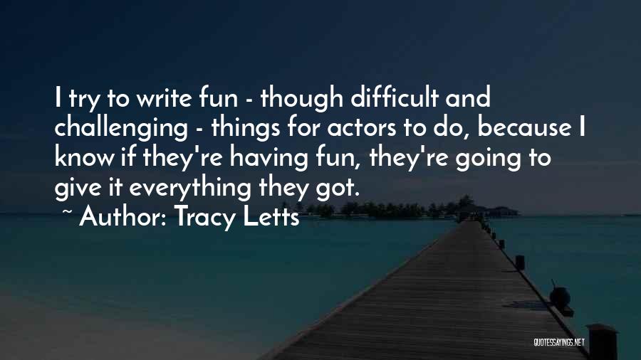 Tracy Letts Quotes 1097020