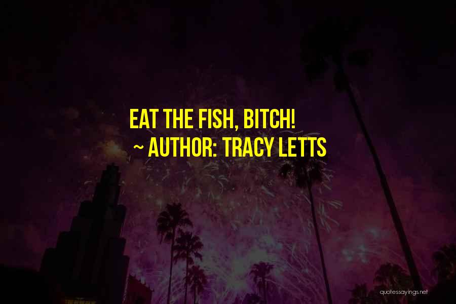 Tracy Letts Quotes 798665