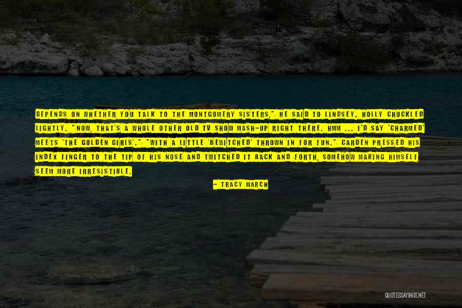 Tracy March Quotes 1225506 Tracy March Quotes 1225506