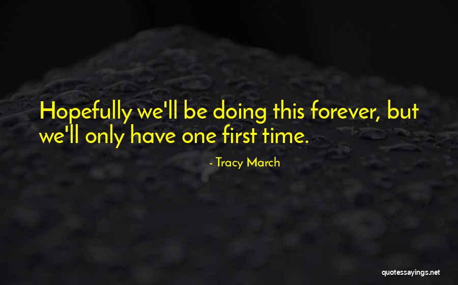 Tracy March Quotes 1235570 Tracy March Quotes 1235570