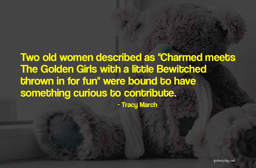 Tracy March Quotes 1702922 Tracy March Quotes 1702922