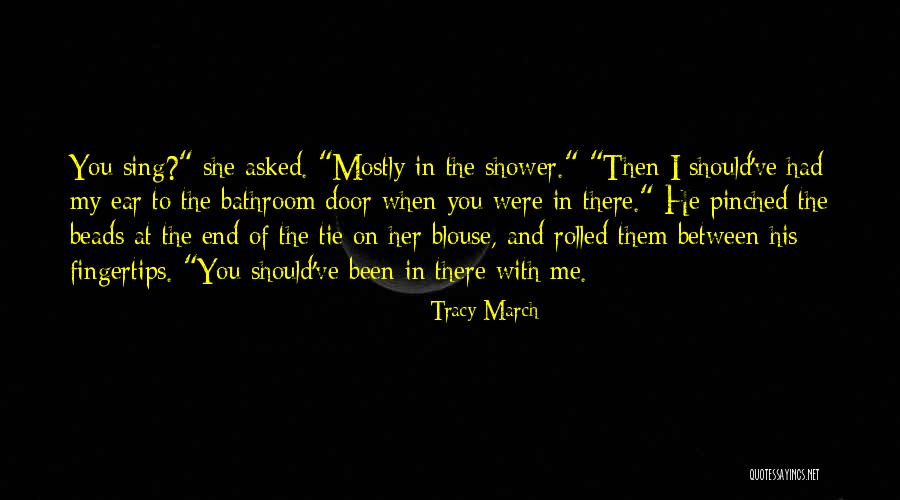 Tracy March Quotes 565360 Tracy March Quotes 565360