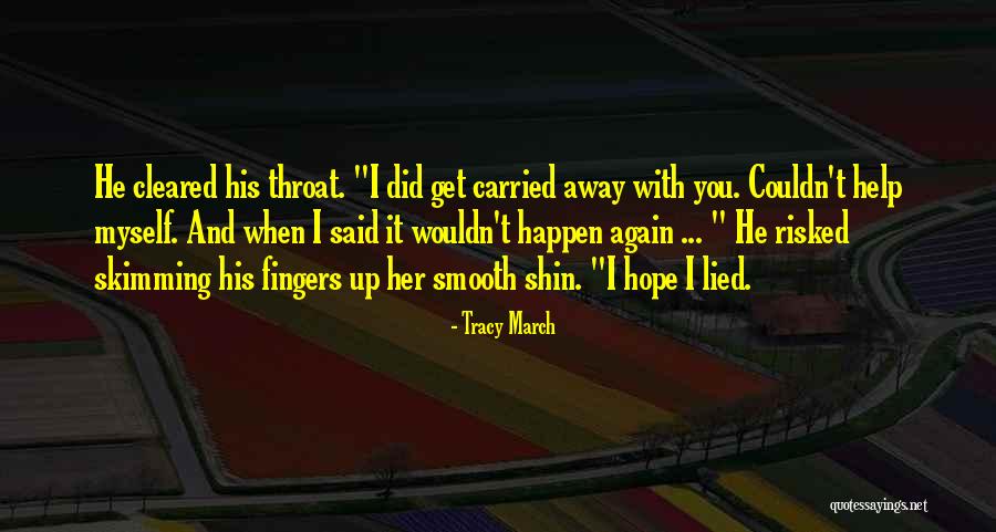 Tracy March Quotes 620696 Tracy March Quotes 620696
