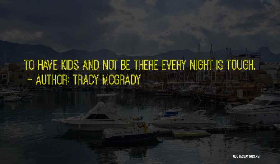 Tracy McGrady Quotes 1138157