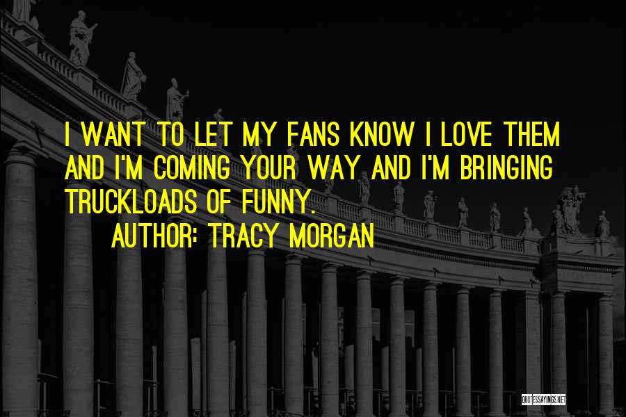 Tracy Morgan Quotes 1269710