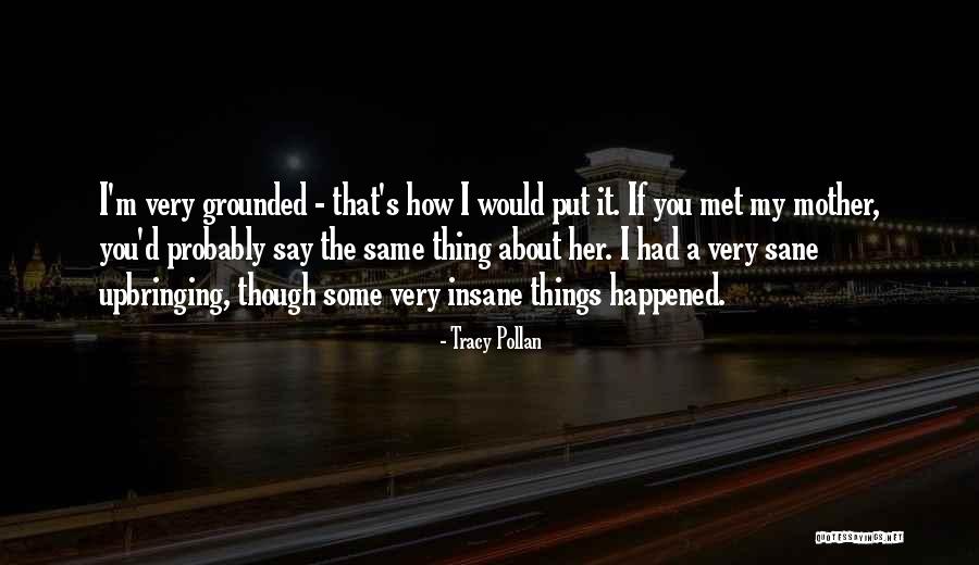 Tracy Pollan Quotes 1799231